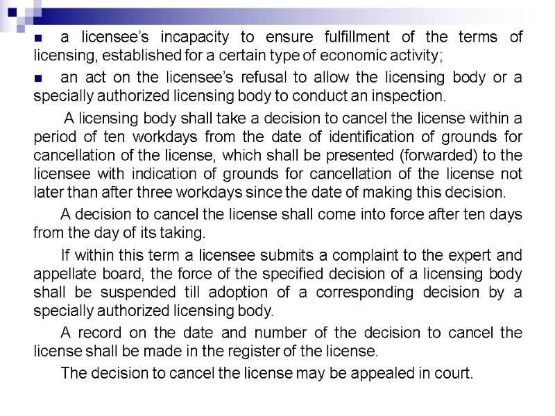 a licensee’s incapacity to ensure fulfillment of the terms of licensing, established for a